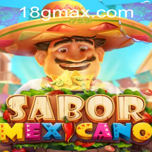 SaborMexicano: An Exciting Journey Into the World of Flavor Through 18G.COM